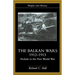 The Balkan Wars 1912-1913: Prelude to the First World War