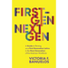 First-Gen, NextGen: A Guide to Thriving as a First-Generation Latinx in the Next Generation of the American Workforce