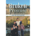 Broken Promise: The story of a man growing up in Bountiful and living under 'The One Man Rule.'