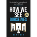How We See Ourselves: The Model for Lasting Results and Fulfillment