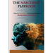 The Narcissist's Playbook: How to Neutralize and Outmaneuver Manipulative Individuals
