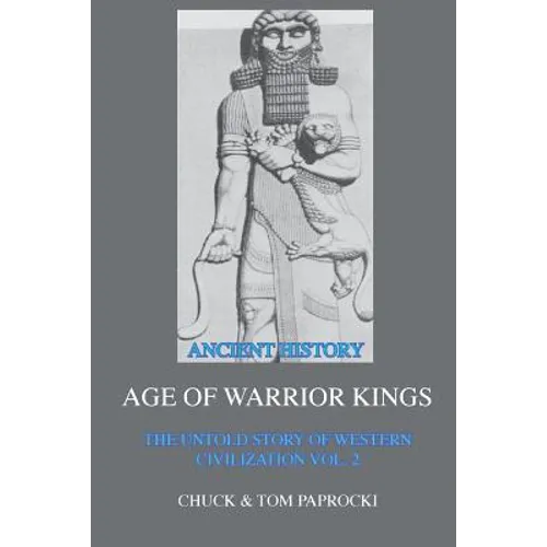 The Untold Story of Western Civilization Vol. 2: The Age of Warrior Kings