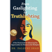 From Gaslighting to Truthlighting: A New Framework for Advancing Fair Opportunities for Women in the Workplace
