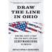 Draw the Line in Ohio: How One State's Fight for Fair Maps Explains Gerrymandering in America