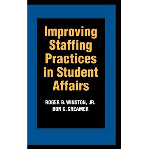 Improving Staffing Practices in Student Affairs