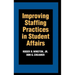 Improving Staffing Practices in Student Affairs