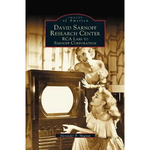 David Sarnoff Research Center: RCA Labs to Sarnoff Corporation