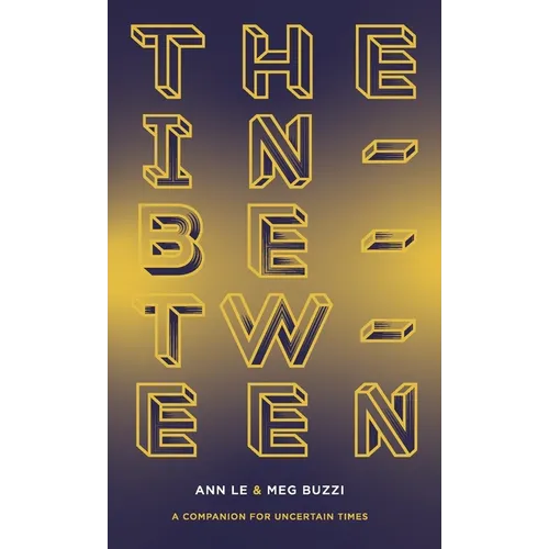 The In-Between A Companion for Uncertain Times