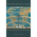 Because Without Cause: Non-Casual Explanations in Science and Mathematics