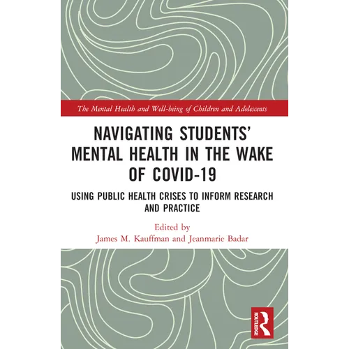 Navigating Students' Mental Health in the Wake of COVID-19: Using Public Health Crises to Inform Research and Practice
