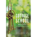 The Cottage School Model: The Breakthrough Educational Paradigm for Real-Life Learning