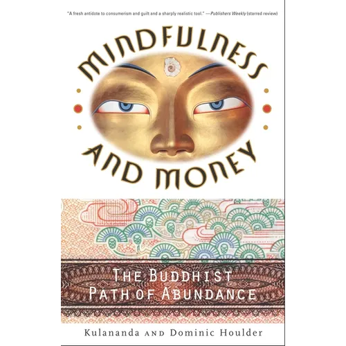 Mindfulness and Money: The Buddhist Path of Abundance