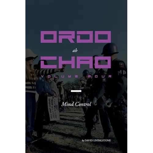 Ordo ab Chao: Volume Four: Mind Control