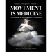 Somatic Intelligence - Volume 8: Movement is Medicine: Movement is Medicine; The Potential for Self-Renewal is in Your Bones