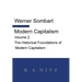 Modern Capitalism - Volume 2: The Historical Foundations of Modern Capitalism: A systematic historical depiction of Pan-European economic life from it