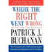 Where the Right Went Wrong: How Neoconservatives Subverted the Reagan Revolution and Hijacked the Bush Presidency