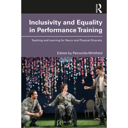 Inclusivity and Equality in Performance Training: Teaching and Learning for Neuro and Physical Diversity