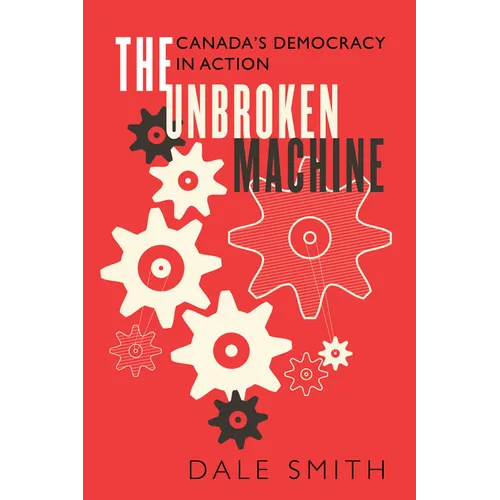 The Unbroken Machine: Canada's Democracy in Action