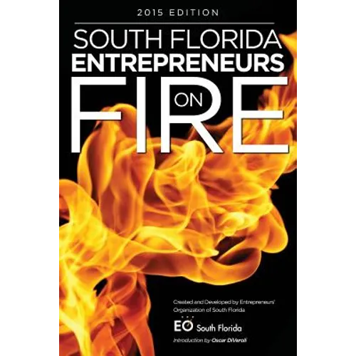 South Florida Entrepreneurs on Fire 2015 Edition