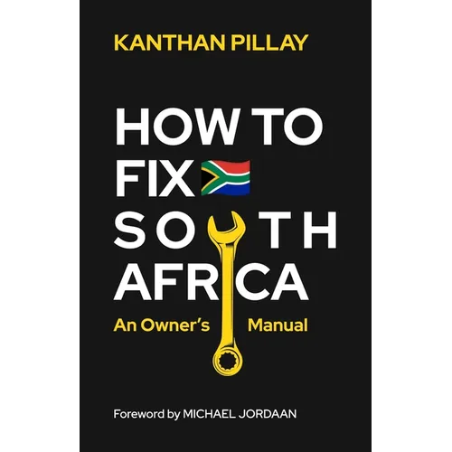How To Fix South Africa: An Owner's Manual