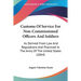 Customs Of Service For Non-Commissioned Officers And Soldiers: As Derived From Law And Regulations And Practiced In The Army Of The United States (186