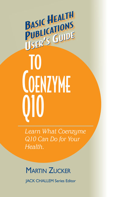 User's Guide to Coenzyme Q10: Don't Be a Dummy, Become an Expert on What Coenzyme Q10 Can Do for Your Health - Hardcover