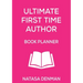 Ultimate First Time Author Book Planner: Flirty Pink