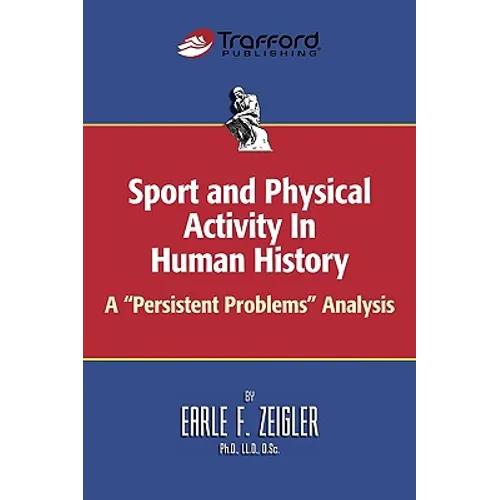 Sport and Physical Activity in Human History: A "Persistent Problems" Analysis