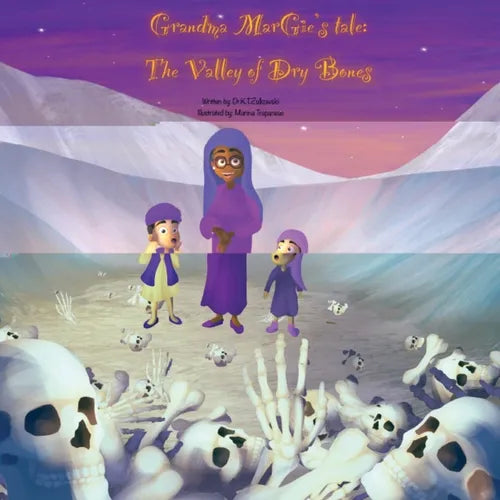 Grandma Margie's Tale: The Valley of Dry Bones