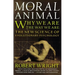 The Moral Animal: Why We Are, the Way We Are: The New Science of Evolutionary Psychology