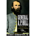 General A.P. Hill: The Story of a Confederate Warrior