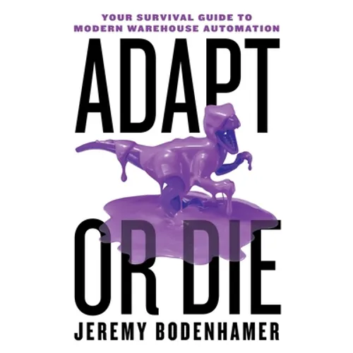 Adapt or Die: Your Survival Guide to Modern Warehouse Automation