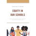 Equity in Our Schools: Ensuring Marginalized Students Achieve at a High Level