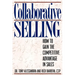 Collaborative Selling: How To Gain The Competitive Advantage in Sales