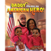 Daddy you are an American Hero