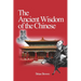 The Ancient Wisdom of the Chinese