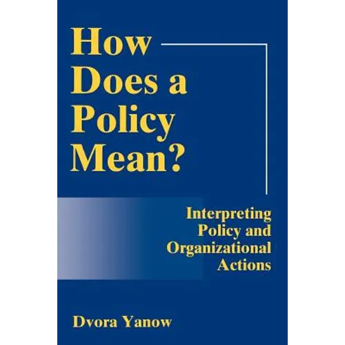 How Does A Policy Mean?: Interpreting Policy and Organizational Actions