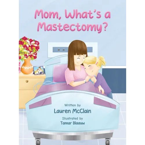 Mom, What's A Mastectomy?