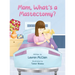 Mom, What's A Mastectomy?
