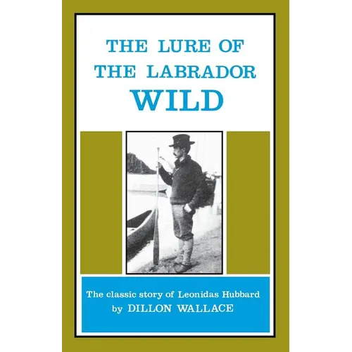 The Lure of the Labrador Wild