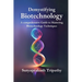 Demystifying Biotechnology: A Comprehensive Guide to Mastering Biotechnology Techniques