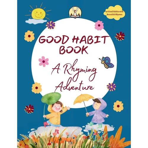 Good Habit Book: A Rhyming Adventure - Healthy Habits, Happy Kids - Help Kids Grow with Positive Habits - Birthday Gift for Boys & Girls, 4+ Years: A