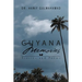 Guyana Memories: Stories and Poems