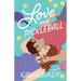 Love and Pickleball: A Small Town Sports Romance
