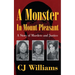 A Monster in Mount Pleasant: A Story of Murders and Justice