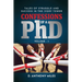 Confessions of a PhD: Tales of Struggle and Success in the Ivory Tower Volume 1