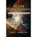 Active Consciousness: Awakening the Power Within