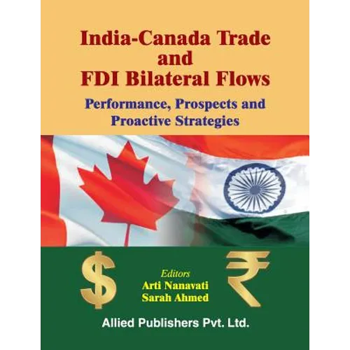 India-Canada Trade and FDI Bilateral Flows: Performance, Prospects and Proactive Strategies