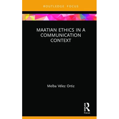 Maatian Ethics in a Communication Context