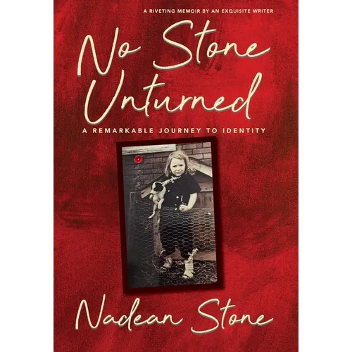 No Stone Unturned: A Remarkable Journey To Identity